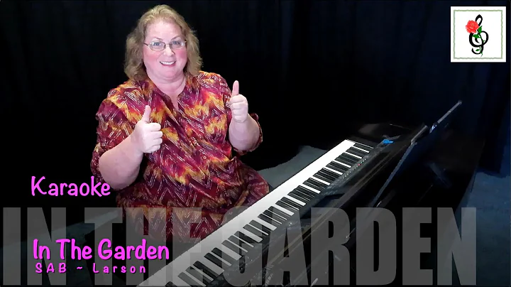 In The Garden - SAB - Larson - Karaoke with Brenda...