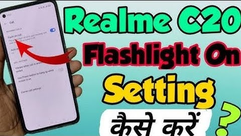 Realme C20 mein Call Anne Per flashlight Kaise on Kare | How to enable flashlight in Realme C20
