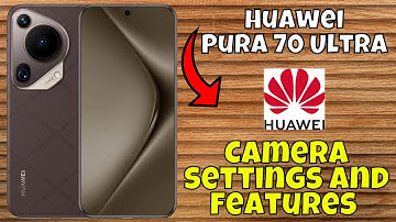 Camera settings and features Huawei Pura 70 Ultra || How to set camera settings || Hidden features