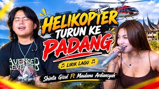 Download lagu HELIKOPTER TURUN KE PADANG (IDOL IDOL) LIRIK LAGU. SHINTA GISUL FT. MAULANA