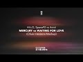 HI-LO, Space 92 vs Avicii - Mercury vs Waiting For Love (OH Mashup)
