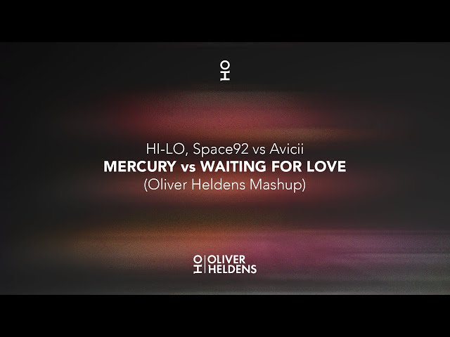 HI-LO, Space 92 vs Avicii - Mercury vs Waiting For Love (OH Mashup)