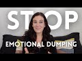 Emotional Dumping: What It Is And How To Stop