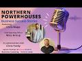 Northern Powerhouses - Business Success Stories with Chris Mapp of Wizu Group