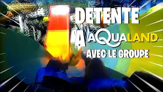 DETENTE AU PARC AQUALAND DU CAP D'AGDE AVEC LE GROUPE