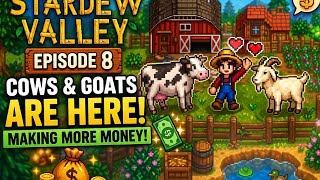 Stardew Valley Episode 8 - Cows Goats Are Here Making More Money