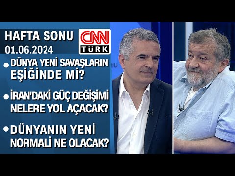 Dünya yeni savaşların eşiğinde mi? İran'daki güç değişimi nelere yol açacak? - Hafta Sonu 01.06.2024