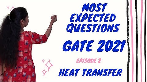 (Epi 2 )MOST EXPECTED QUESTIONS FOR GATE 2021|HEAT TRANSFER| CHEMICAL ENGINEERING|BY VANDANA MA