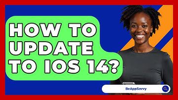 How To Update To iOS 14? - Be App Savvy