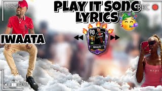 Iwaata - Play it Lyrics