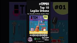 Top 10 Legião Urbana - EP1 | Podcast Tem Pestana? #shorts