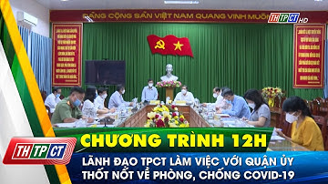Lãnh đạo TP. Cần Thơ làm việc với Quận ủy Thốt Nốt về phòng, chống COVID- 19 | Cần Thơ TV