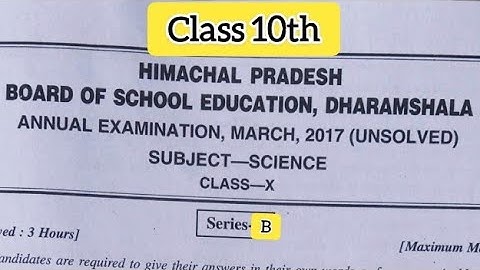 HP Board Science Series-B Question Paper 10th Class 2017|2017 science paper class 10