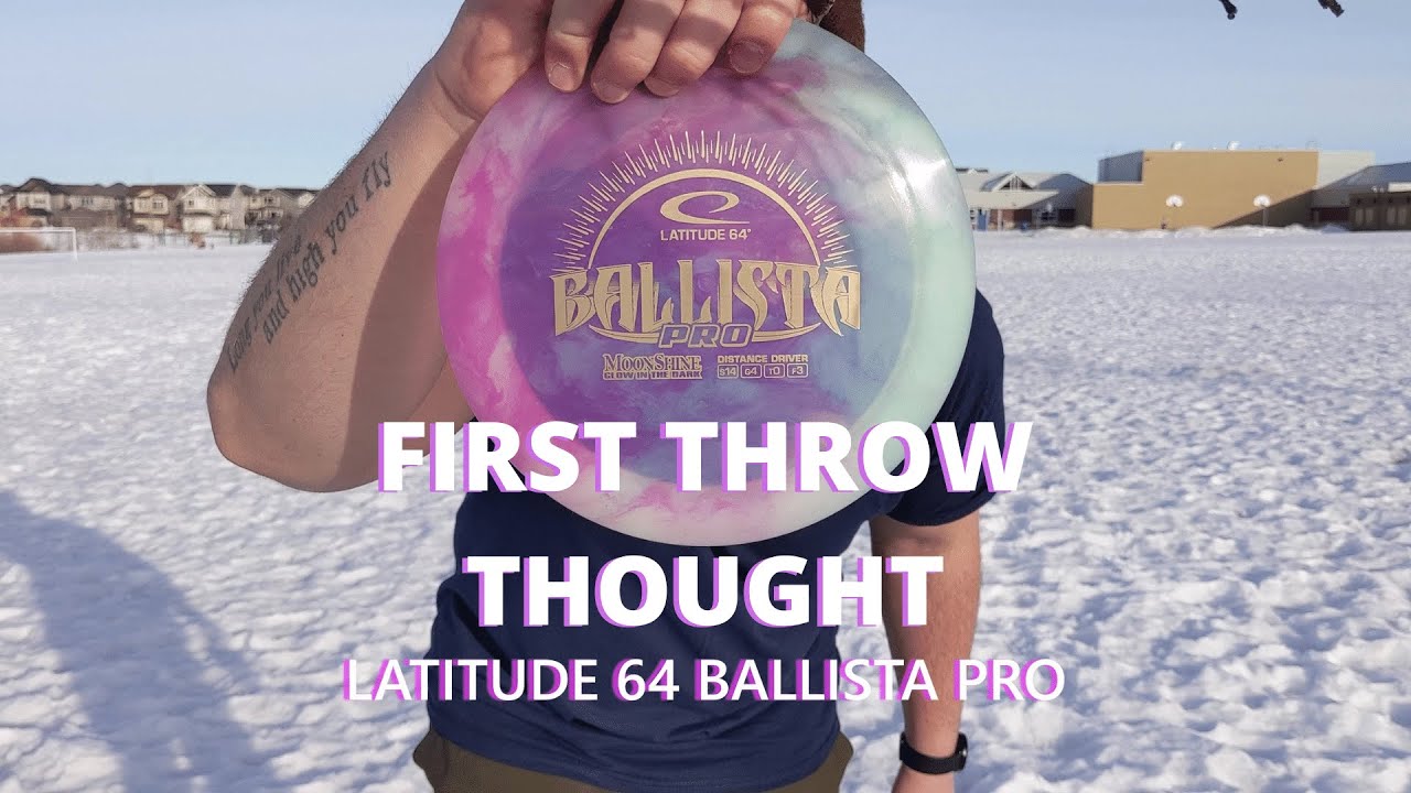 Latitude 64 Ballista Pro | First Throw Thoughts