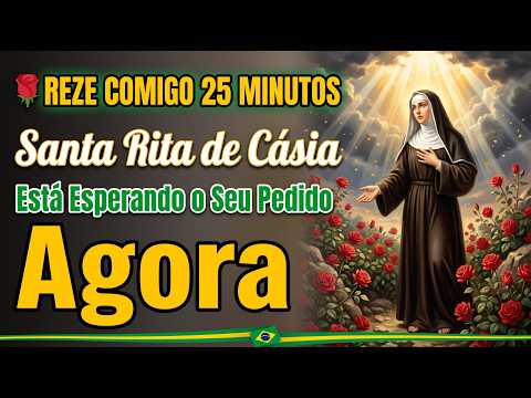 🌹 REZE COMIGO 25 MINUTOS | Santa Rita de Cásia Está Esperando o Seu Pedido Agora