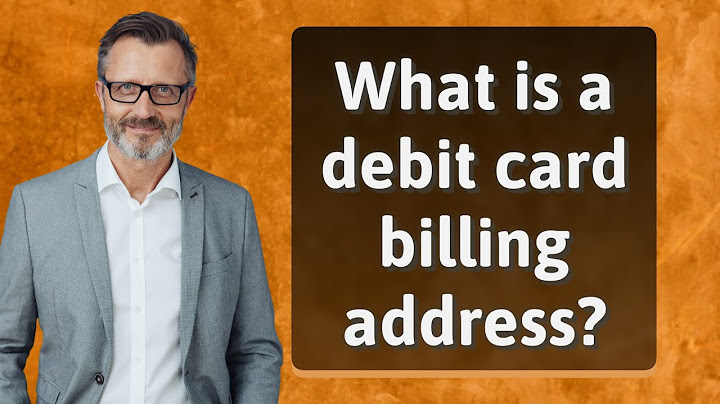 Billing address visa debit card là gì