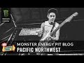 2014 Monster Energy Pit Blog 5 - Pacific Northwest