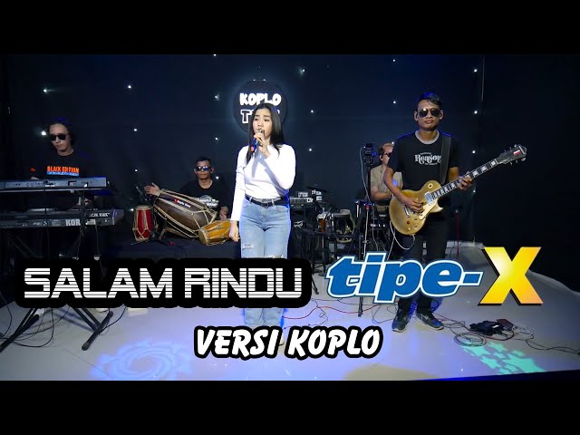 SALAM RINDU Tipe X versi koplo (Official Live Music) class=
