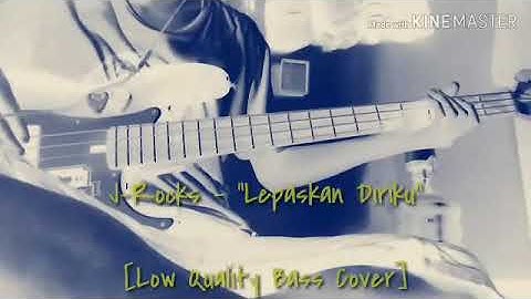 J-Rocks - "Lepaskan Diriku" [Bass Cover]