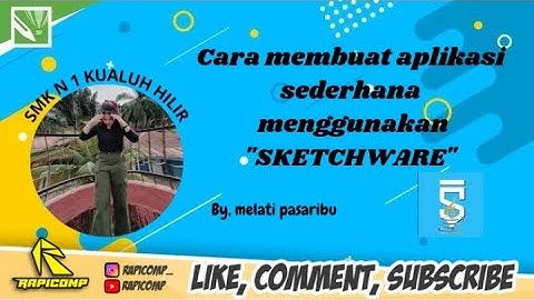 TUTORIAL LENGKAP CARA MEMBUAT APLIKASI ANDROID DARI APK SKETCHWARE BY.MELATI BR.PASSARIBU TKJ LABURA