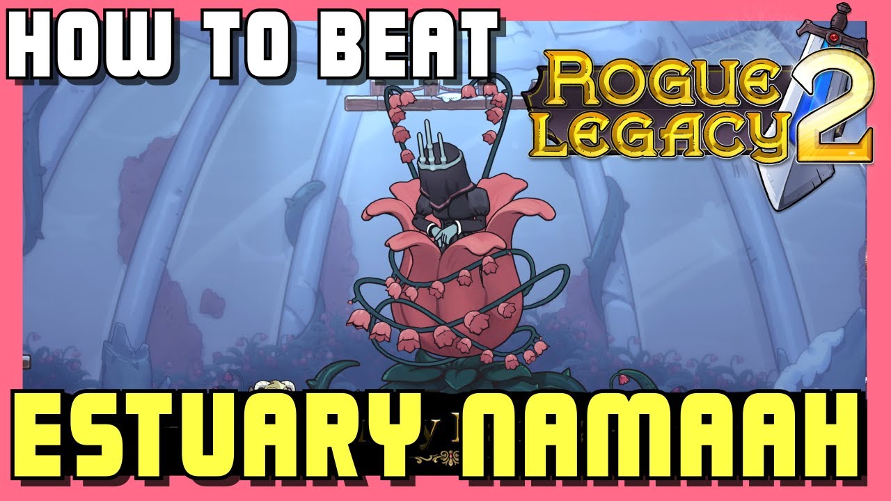 Rogue Legacy 2 - How to Beat Estuary Namaah The Flower Boss