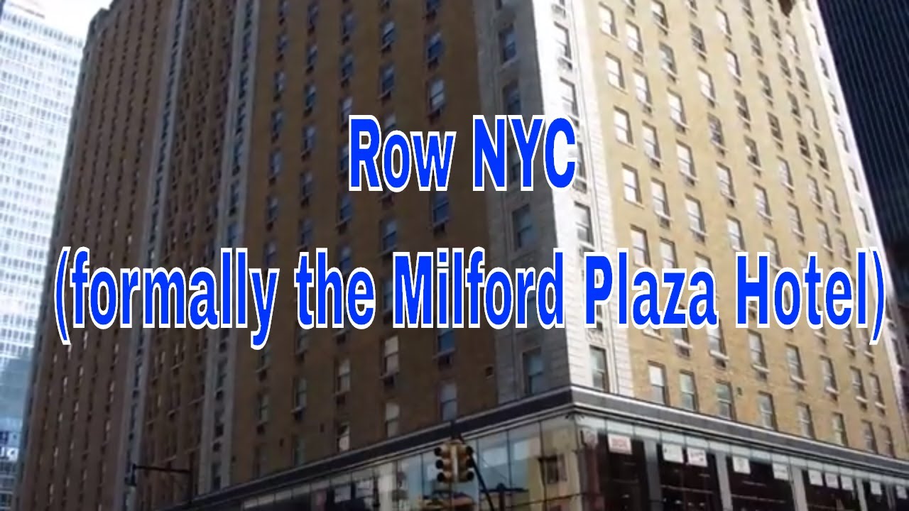 Row NYC (formally the Milford Plaza Hotel) YouTube