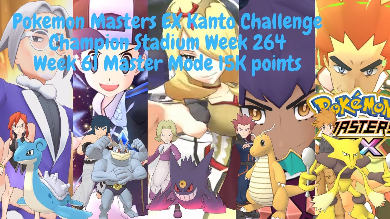 Pokemon Masters EX Kanto Challenge Champion Stadium Week 264 Week 61 Master Mode 15K points
