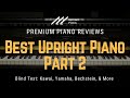 🎹 Blind Test Reveal: Which Upright Pianos Did I Guess Correctly? | Part Two 🎹