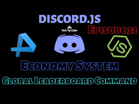 How To Make Discord.JS BOT | Episode 32 - Economy System(Global LeaderBoard) | Tech Tip Cyber