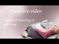 Premire vido  diamond painting et papotage