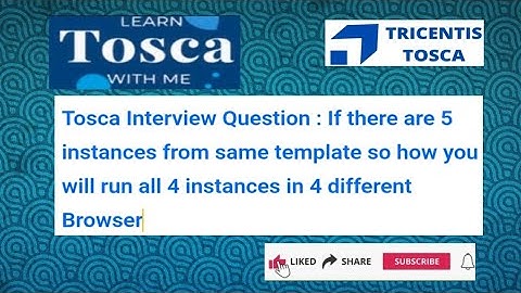 TOSCA Interview Question: How to run 4 Instances from the same template in 4 different Browser