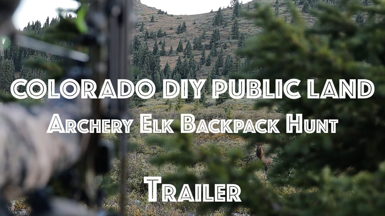 Public Land Archery Elk Backpack Hunt Trailer S2 E4 YouTube