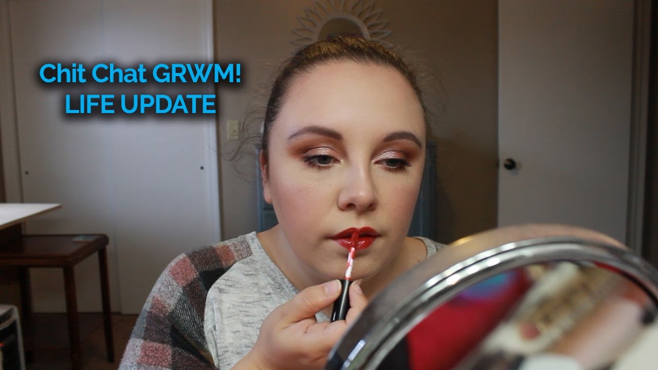 Chit Chat GRWM | Where I've Been - YouTube
