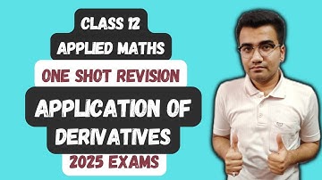 Application of Derivatives Class 12 Applied Mathematics|Class 12 Application of Derivatives One Shot