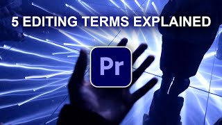 5 Important Video Editing Terms Explained Adobe Premiere Pro Cc Tutorial