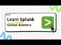 Learn Splunk - 04 - Set Up a Global Banner