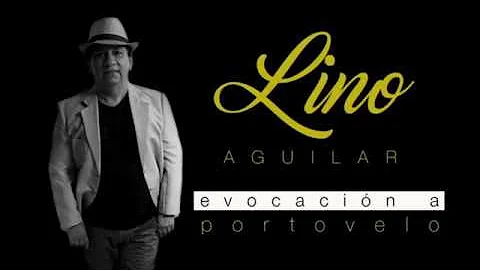 EVOCACIN A PORTOVELO - LINO AGUILAR