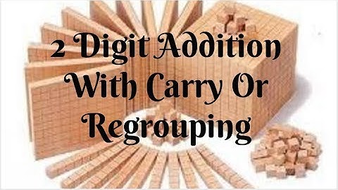 2 digit addition with carry or with regrouping.
