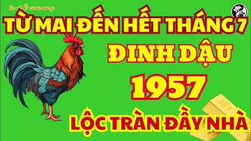 Lộc Trời Gõ Cửa: Đinh Dậu 1957 Trúng Vận May Lớn, Tiền Bạc Ùa Về Từ Mai Đến Cuối Tháng 7 Âm!