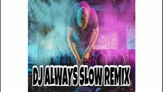 Dj always - bas slow remix