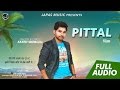 Tere sone warge putt nu maa  pittal  fateh shergill  new punjabi song 2017  japas music