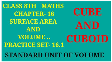 Class 8 Maths Chapter- 16 Surface Area And Volume Practice Set - 16.1 | standard unit of volume