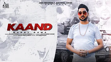 Kaand | (Official Video) | Garry Bawa |  Punjabi Songs 2021 | Jass Records