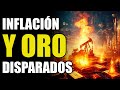 La inflación y el ORO disparados