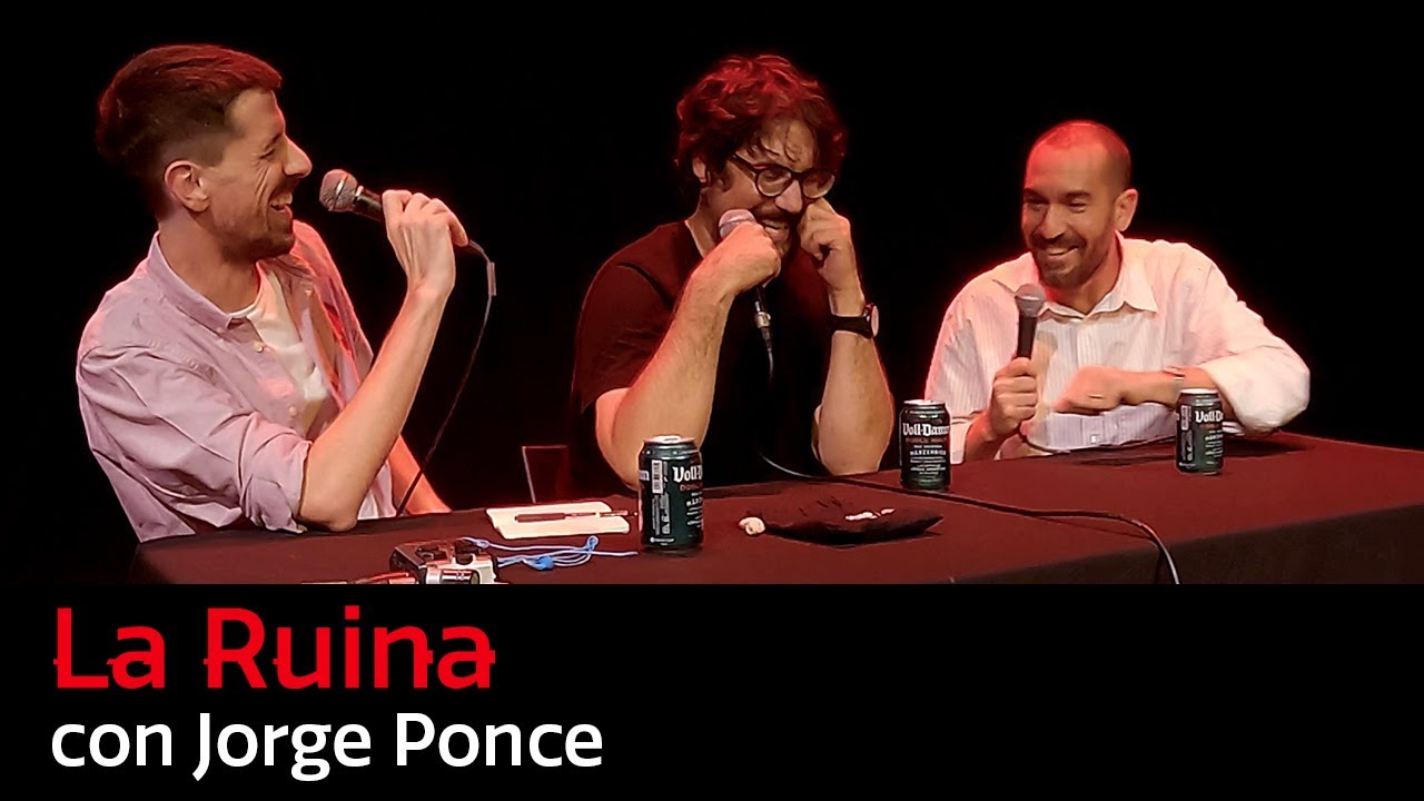 145. La Ruina (con Jorge Ponce)