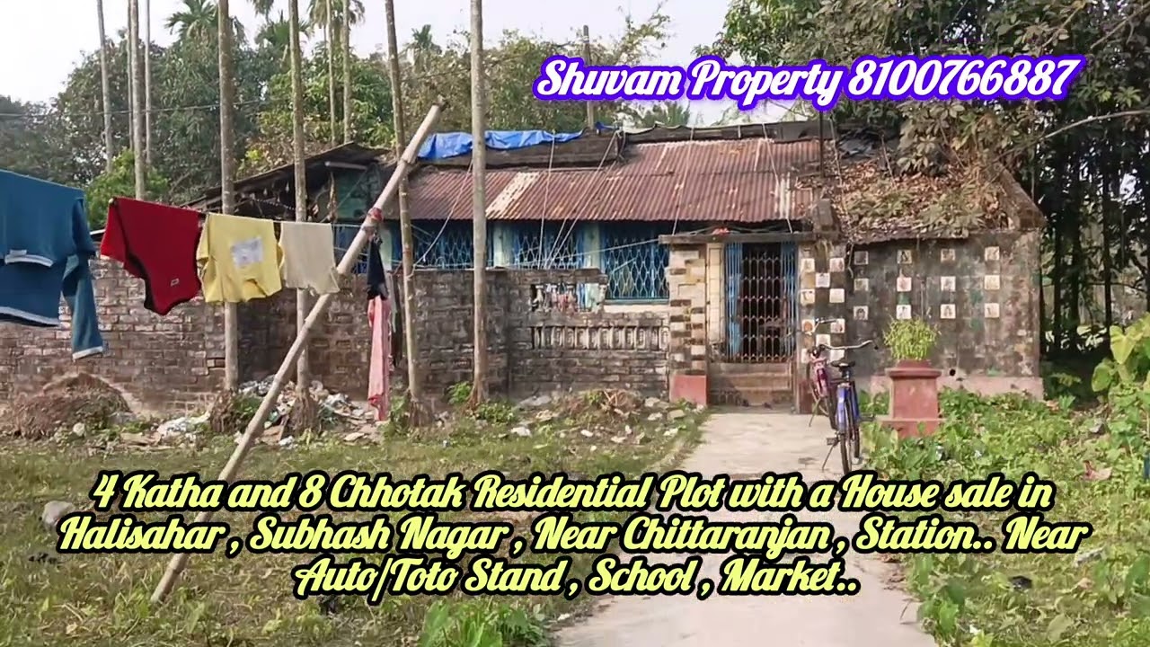 4 Katha and 8 Chhotak Residential Plot with a House sale in Halisahar , Subhash Nagar,Chittaranjan 