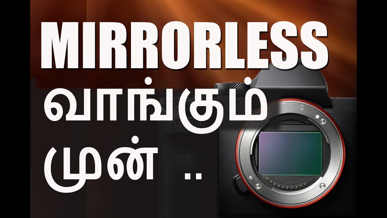 MIRRORLESS கவனம் தேவை TAMIL PHOTOGRAPHY YouTube