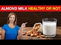 Is almond milk healthy or not  dr janine