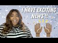 I HAVE EXCITING NEWS !