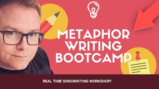 Songwriting Tips for Writing Metaphors: Full Workshop
